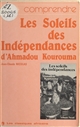 Comprendre " Les Soleils des indépendances " d'Ahmadou Kourouma