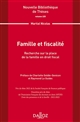 Famille et fiscalité : recherche sur la place de la famille en droit fiscal