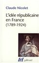 L'idée républicaine en France : (1789-1924) : essai d'histoire critique
