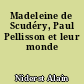 Madeleine de Scudéry, Paul Pellisson et leur monde