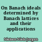 On Banach ideals determined by Banach lattices and their applications