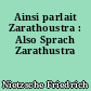 Ainsi parlait Zarathoustra : Also Sprach Zarathustra