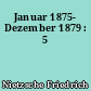 Januar 1875- Dezember 1879 : 5