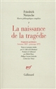 La Naissance de la tragédie : Fragments posthumes : Automne 1869-Printemps 1872