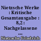 Nietzsche Werke : Kritische Gesamtausgabe : 8,2 : Nachgelassene Fragmente : Herbst 1887 bis März 1888