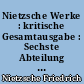 Nietzsche Werke : kritische Gesamtausgabe : Sechste Abteilung : Zweiter Band : Jenseits von Gut und Böse : Zur Genealogie der Moral : 1886-1887