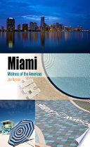 Miami : mistress of the Americas