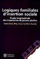 Logiques familiales d'insertion sociale : étude longitudinale des trajectoires de jeunes adultes