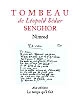 Tombeau de Léopold Sédar Senghor : suivi de Léopold Sédar Senghor chantre de l'Afrique heureuse
