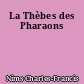 La Thèbes des Pharaons