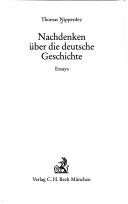 Nachdenken über die deutsche Geschichte : Essays
