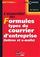 L'essentiel des formules types du courrier d'entreprise : lettres et e-mails