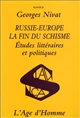 Russie-Europe, la fin du schisme : études littéraires et politiques