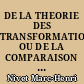 DE LA THEORIE DES TRANSFORMATIONS OU DE LA COMPARAISON DES FORMES APPARENTEES D'APRES D'ARCY THOMPSON