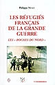Les réfugiés français de la Grande guerre, 1914-1920 : les "Boches du Nord"