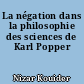 La négation dans la philosophie des sciences de Karl Popper