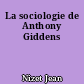La sociologie de Anthony Giddens