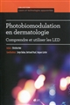 Photobiomodulation en dermatologie : comprendre et utiliser les LED