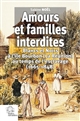Amours et familles interdites : Blancs et Noirs à l'île Bourbon (La Réunion) au temps de l'esclavage (1665-1848)