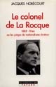 Le colonel de La Rocque : 1885-1946 : ou Les pièges du nationalisme chrétien