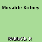 Movable Kidney