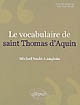 Le vocabulaire de saint Thomas d'Aquin