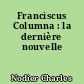 Franciscus Columna : la dernière nouvelle