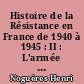 Histoire de la Résistance en France de 1940 à 1945 : II : L'armée de l'ombre, juillet 1941-octobre 1942