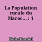 La Population rurale du Maroc... : 1