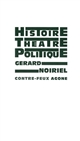 Histoire, théâtre & politique