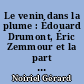 Le venin dans la plume : Édouard Drumont, Éric Zemmour et la part sombre de la République