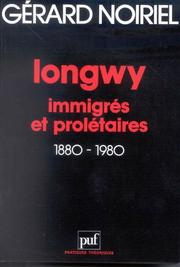 Longwy : immigrés et prolétaires : 1880-1980