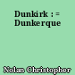 Dunkirk : = Dunkerque