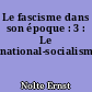 Le fascisme dans son époque : 3 : Le national-socialisme