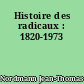 Histoire des radicaux : 1820-1973