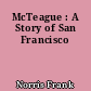 McTeague : A Story of San Francisco