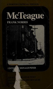 McTeague : a story of San Francisco : an authoritative text backgrounds and sources criticism