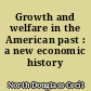 Growth and welfare in the American past : a new economic history