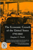 The economic growth of the United States, 1790-1860