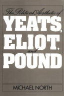 The political aesthetic of Yeats, Eliot, and Pound