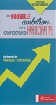 Une nouvelle ambition pour la démocratie participative : un éventail de pratiques citoyennes