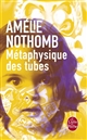 Métaphysique des tubes : roman