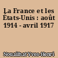 La France et les États-Unis : août 1914 - avril 1917
