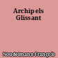 Archipels Glissant