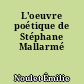 L'oeuvre poétique de Stéphane Mallarmé