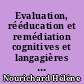 Evaluation, rééducation et remédiation cognitives et langagières dans un institut de rééducation