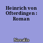 Heinrich von Ofterdingen : Roman