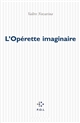 L'	opérette imaginaire : théâtre : [Brest, Théâtre du Quartz, 21 septembre 1998]
