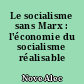 Le socialisme sans Marx : l'économie du socialisme réalisable