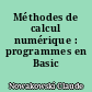 Méthodes de calcul numérique : programmes en Basic